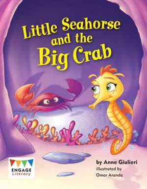 Giulieri, A: Little Sea Horse and the Big Crab de Anne Giulieri