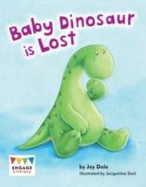 Dale, J: Baby Dinosaur is Lost de Jay Dale