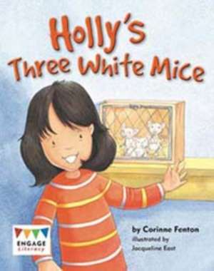 Holly's Three White Mice de Corinne Fenton