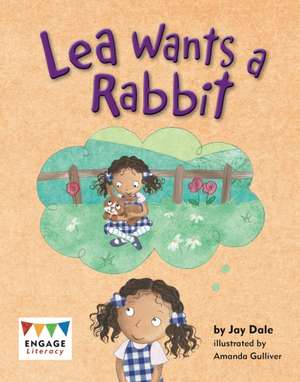 Lea Wants a Rabbit de Jay Dale