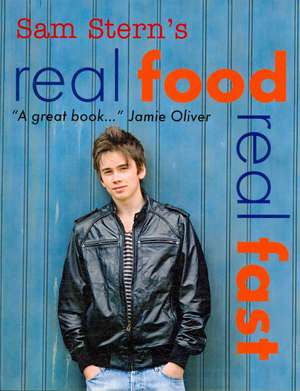 Real Food, Real Fast de Sam Stern