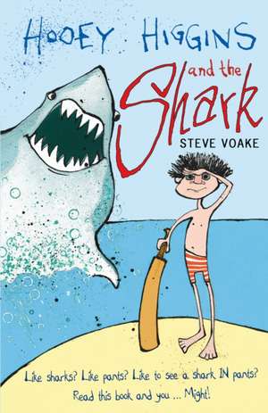 Hooey Higgins and the Shark de Steve Voake