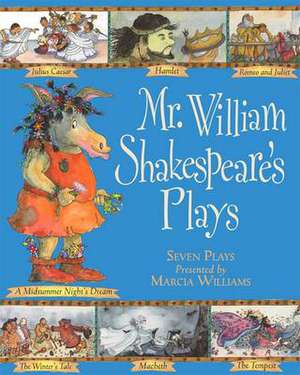 Mr William Shakespeare's Plays de Marcia Williams