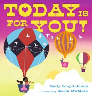 Today Is for You! de Sally Lloyd-Jones