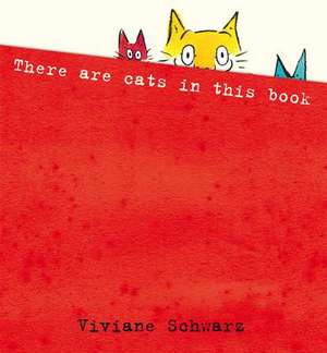 Schwarz, V: There Are Cats in This Book de Viviane Schwarz