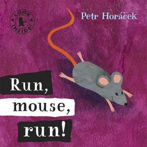 Run, Mouse, Run! de Petr Horacek