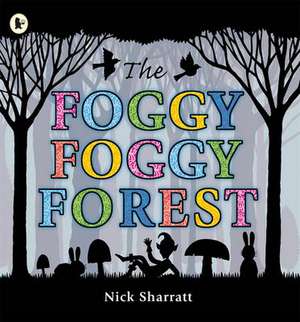 The Foggy, Foggy Forest de Nick Sharratt