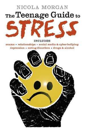 The Teenage Guide to Stress de Nicola Morgan