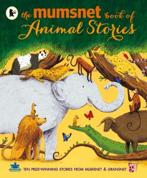 The Mumsnet Book of Animal Stories de Various