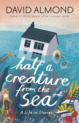 Half a Creature from the Sea de David Almond