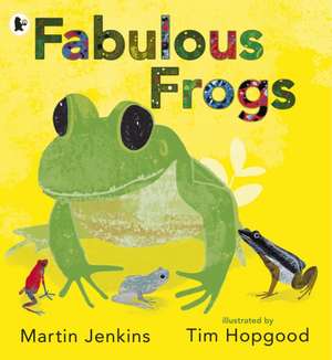 Fabulous Frogs de Martin Jenkins