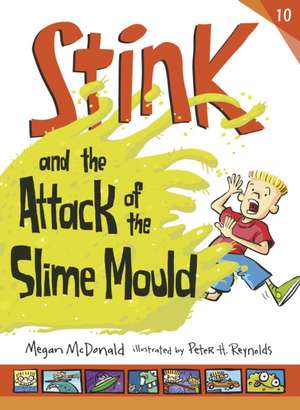 Stink and the Attack of the Slime Mould de Megan McDonald