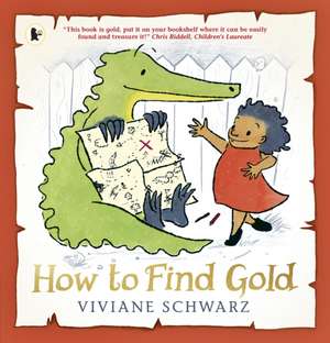 How to Find Gold de Silvia Viviane Schwarz