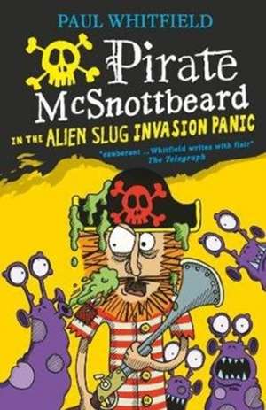 Pirate McSnottbeard in the Alien Slug Invasion Panic de Paul Whitfield