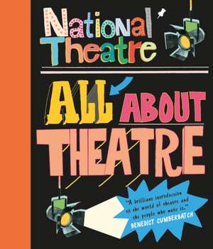 National Theatre: All About Theatre de National Theatre