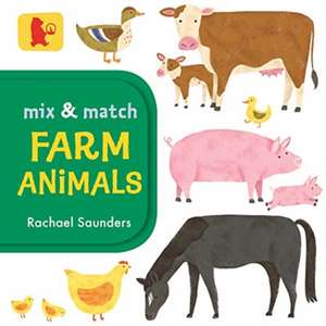 Mix and Match: Farm Animals de Rachael Saunders