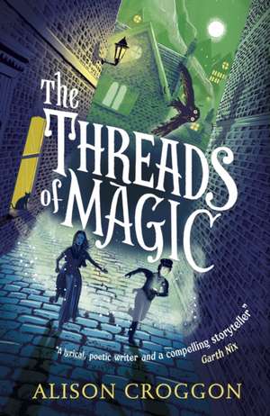 The Threads of Magic de Alison Croggon