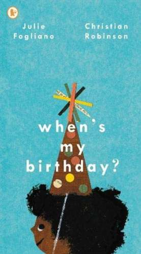 When's My Birthday? de Julie Fogliano