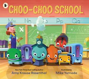 Choo-Choo School de Amy Krouse Rosenthal