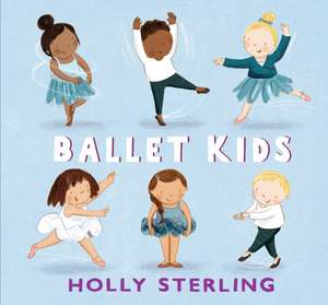 Ballet Kids de Holly Sterling