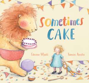 Sometimes Cake de Edwina Wyatt