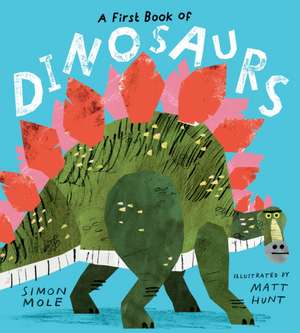 A First Book of Dinosaurs de Simon Mole