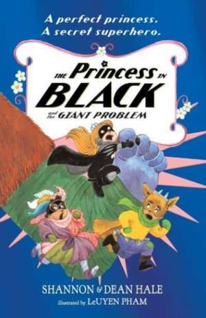 The Princess in Black and the Giant Problem de Dean Hale