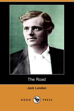 The Road (Dodo Press) de Jack London