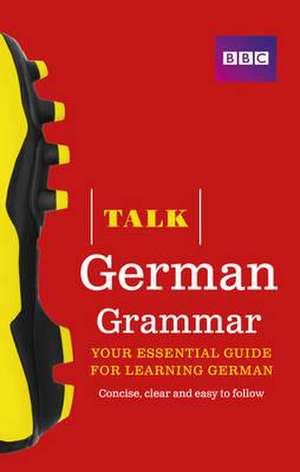 Talk German Grammar de Heiner Schenke