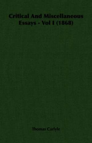 Critical and Miscellaneous Essays - Vol I (1868): Essays on Language and Literature (1906) de Thomas Carlyle