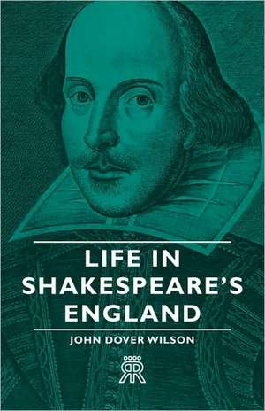 Life in Shakespeare's England de John Dover Wilson