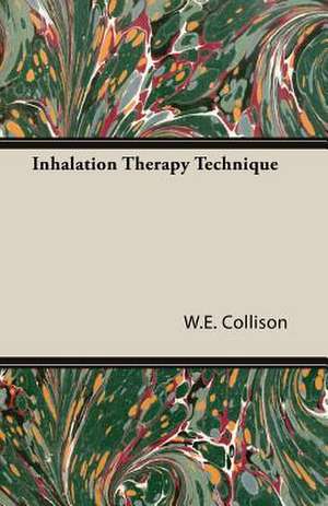 Inhalation Therapy Technique de W. E. Collison