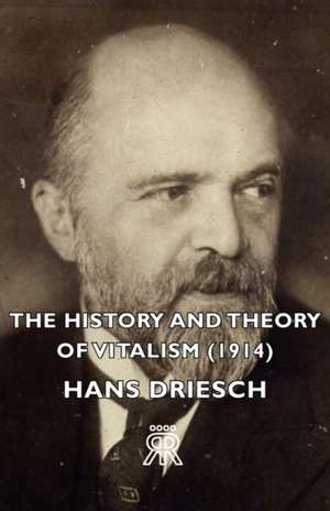 The History and Theory of Vitalism (1914) de Hans Driesch