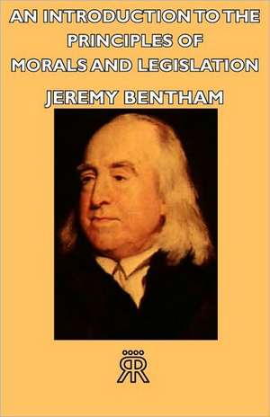 An Introduction to the Principles of Morals and Legislation de Jeremy Bentham