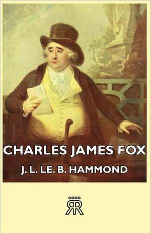 Charles James Fox de J. L. Le B. Hammond