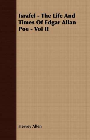 Israfel - The Life and Times of Edgar Allan Poe - Vol II de Hervey Allen