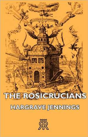 The Rosicrucians de Hargrave Jennings