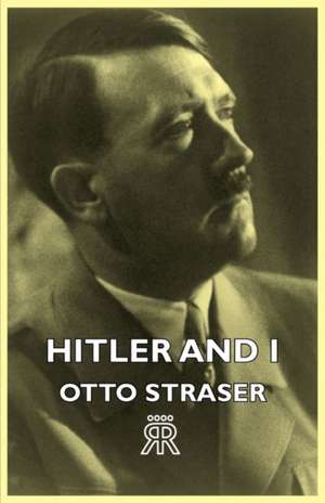 Hitler and I de Otto Straser