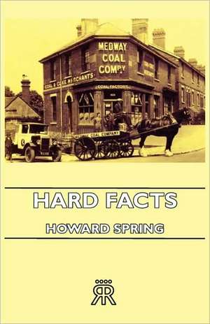 Hard Facts de Howard Spring