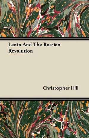 Lenin and the Russian Revolution de Christopher Hill