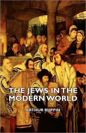 The Jews in the Modern World de Arthur Ruppin