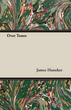 Over Tones de James Huneker