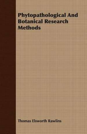 Phytopathological and Botanical Research Methods: The Theory of Conditioned Reflexes de Thomas Elsworth Rawlins