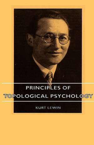 Principles of Topological Psychology de Kurt Lewin