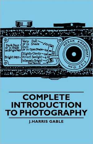 Complete Introduction to Photography de J. Harris Gable