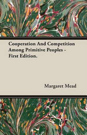 Cooperation and Competition Among Primitive Peoples - First Edition.: Sonnets, Canzons, Odes and Sextines (1884) de Margaret Mead