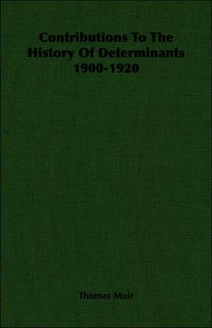 Contributions to the History of Determinants 1900-1920: Tacitus' Germania & Other Forgeries de Thomas Muir