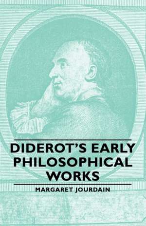 Diderot's Early Philosophical Works de Margaret Jourdain