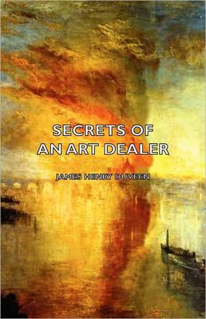 Secrets of an Art Dealer de James Henry Duveen