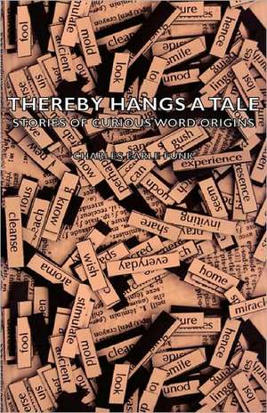 Thereby Hangs a Tale - Stories of Curious Word Origins de Charles Earle Funk